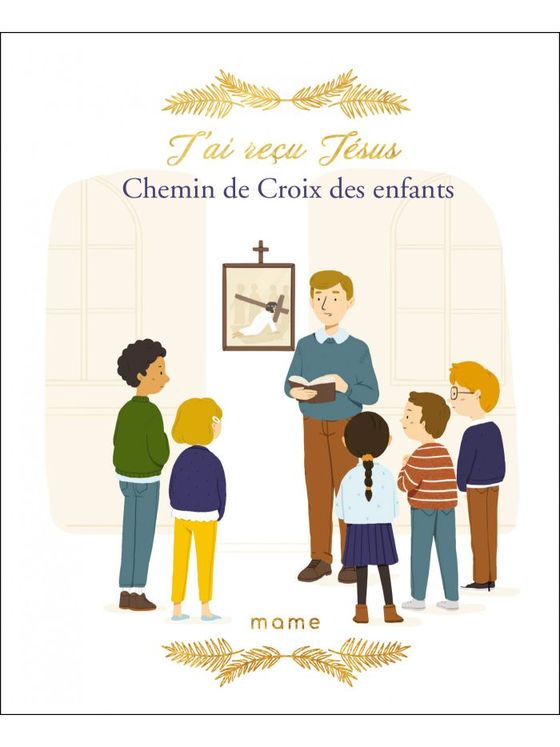 J´ai reçu Jésus - Chemin de croix des enfants