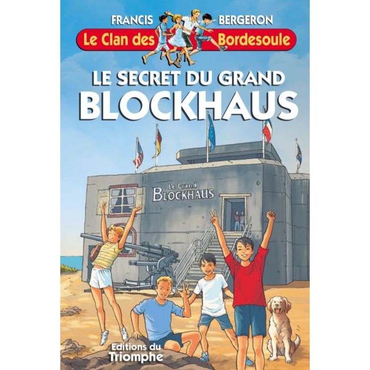 Le Clan des Bordesoule - Tome 34 - Le Secret du Grand Blockhaus