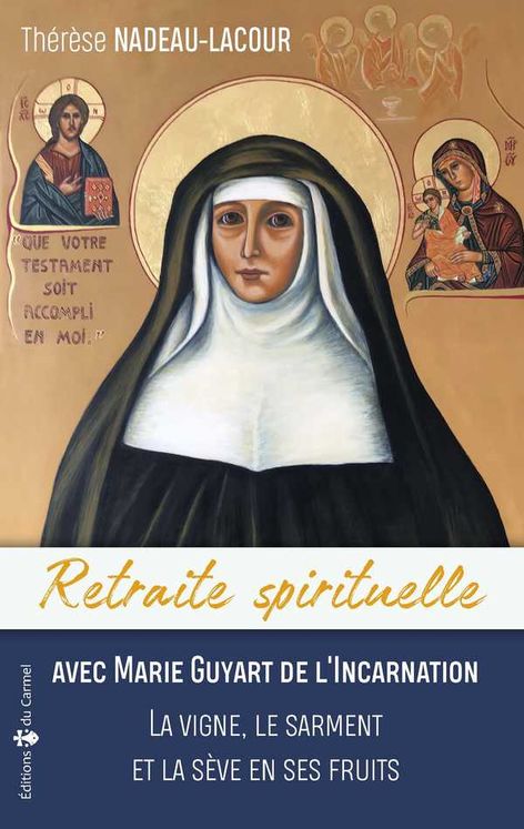 Retraite spirituelle - Avec Marie Guyard de l´Incarnation