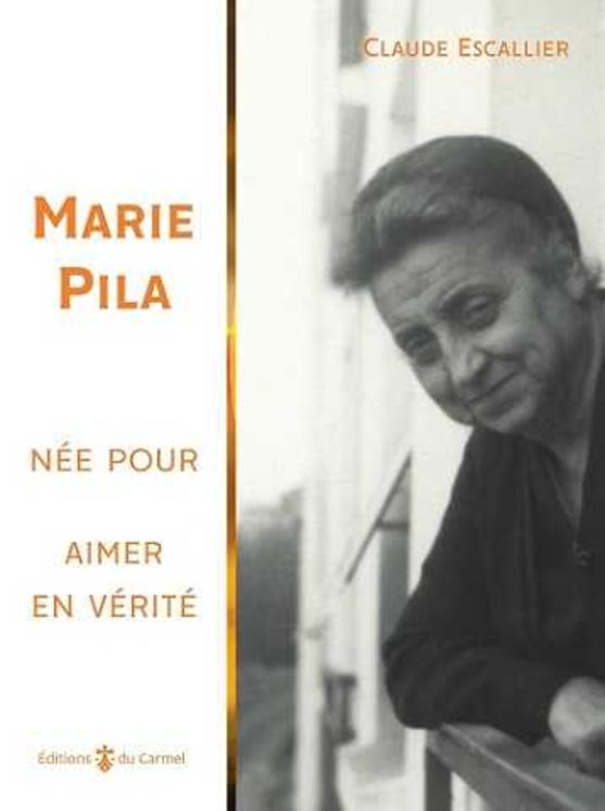 Marie Pila, née pour aimer en vérité