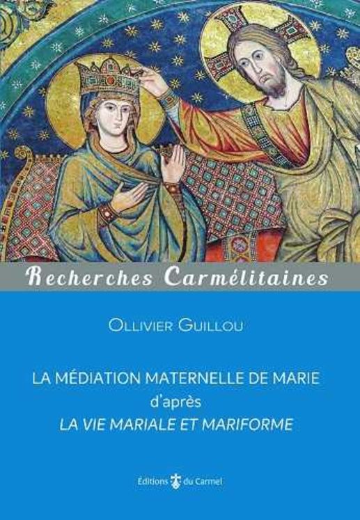 La médiation maternelle de Marie d´après la vie mariale et mariforme