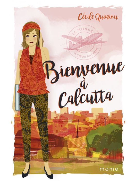 Le monde à coeur battant Tome 3 - Bienvenue à Calcutta !