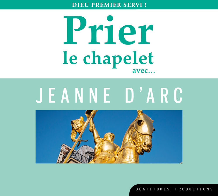 Prier le chapelet avec… Jeanne d’Arc – CD