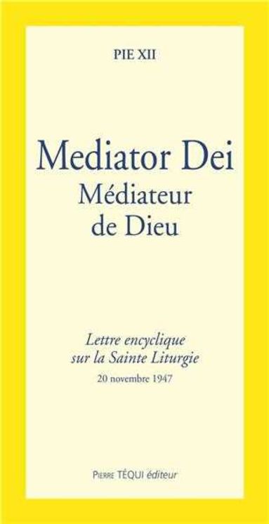 Mediator Dei - Lettre encyclique sur la Sainte Liturgie