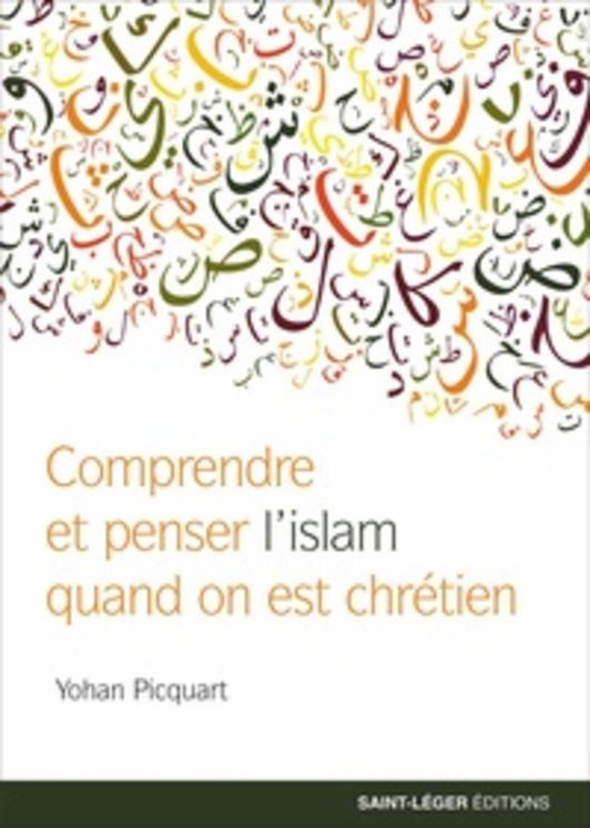 Comprendre et penser l´islam quand on est chrétien