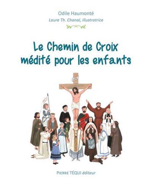 Le Chemin de Croix médité pour les enfants