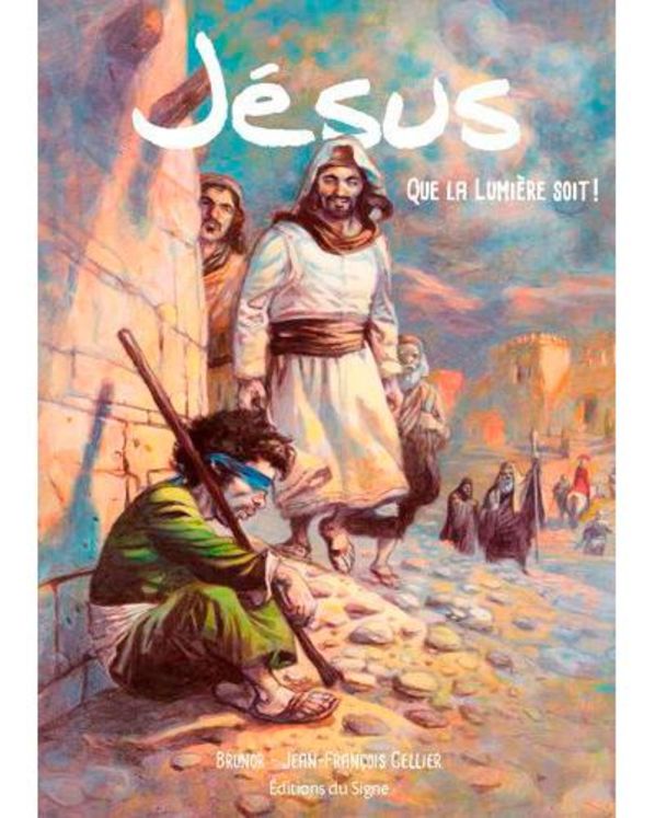 Jésus, que la lumière soit ! BD