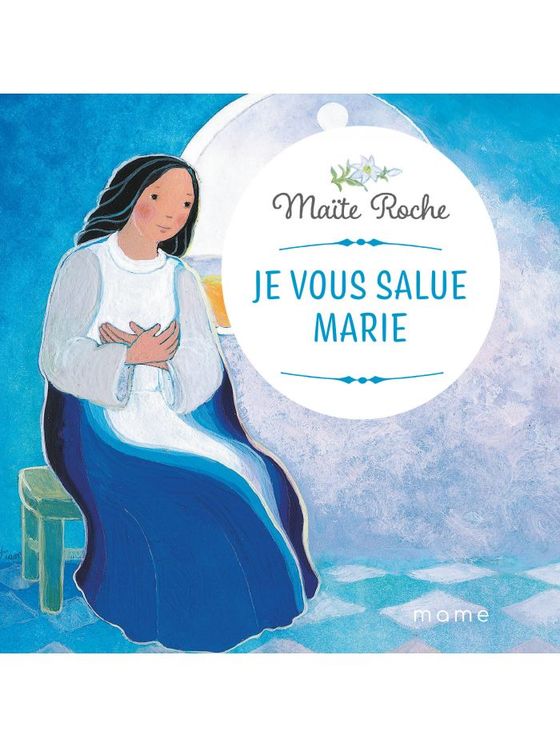 Je vous salue marie - Premiers pas dans la foi