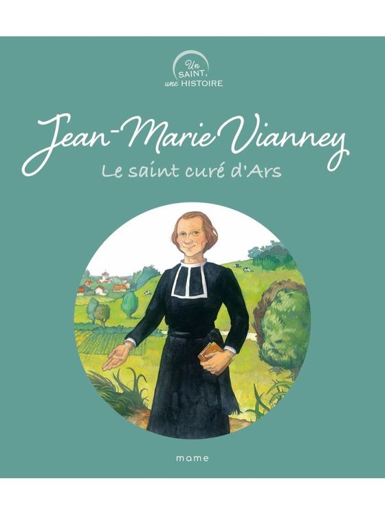 Jean-marie vianney, le saint cure d´ars