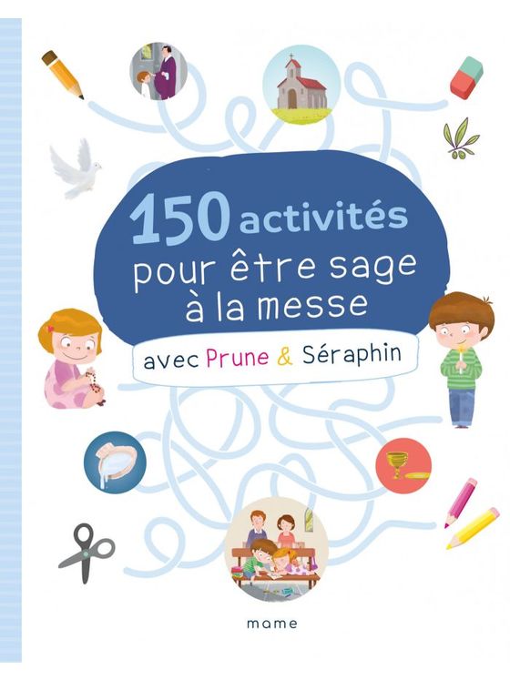 150 activites pour être sage a la messe avec Prune et Séraphin