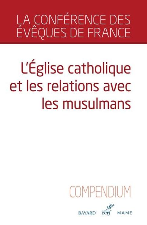 Compendium - l´Eglise catholique et les relations avec les musulmans