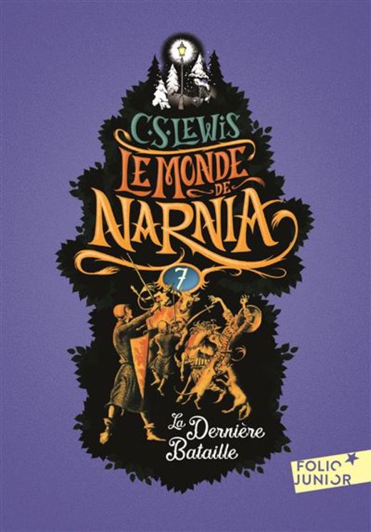 Le monde de Narnia - Tome 7 - La dernière bataille