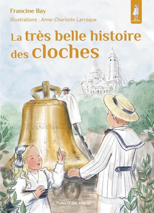 La très belle histoire des cloches