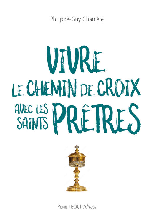 Vivre le Chemin de Croix avec les saints prêtres