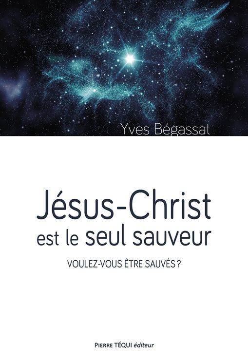 Jésus-Christ est le seul sauveur