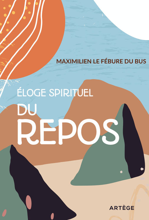 Eloge spirituel du repos