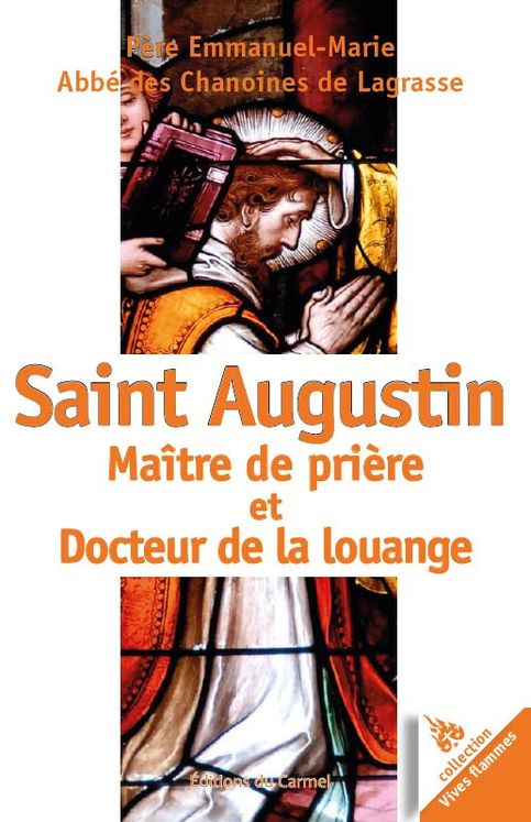 Saint Augustin, Maître de prière et Docteur de la louange - Vives Flammes