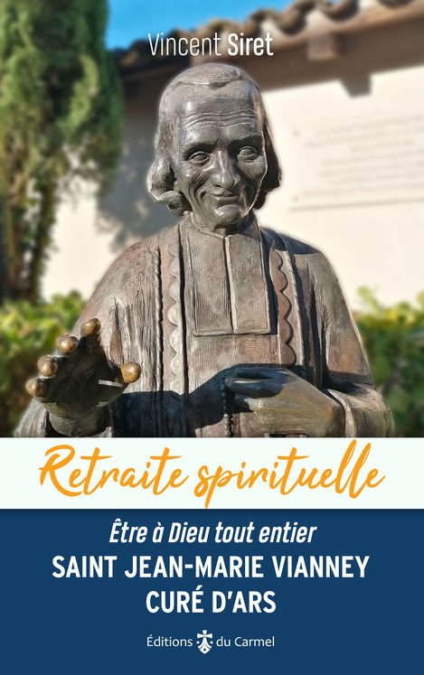 Retraite spirituelle - Saint Jean-Marie Vianney, Curé d’Ars