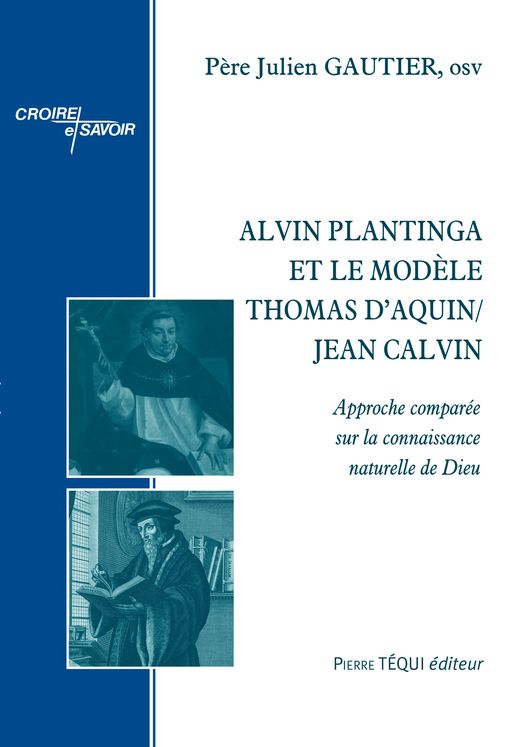 Alvin Plantinga et le modèle Thomas d’Aquin/Jean Calvin