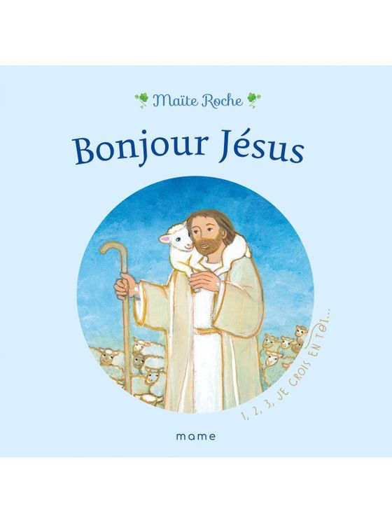 1, 2, 3, je crois en Toi ! - Bonjour Jésus !