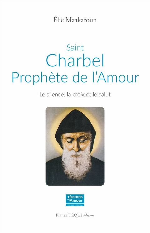 Saint Charbel, prophète de l´Amour