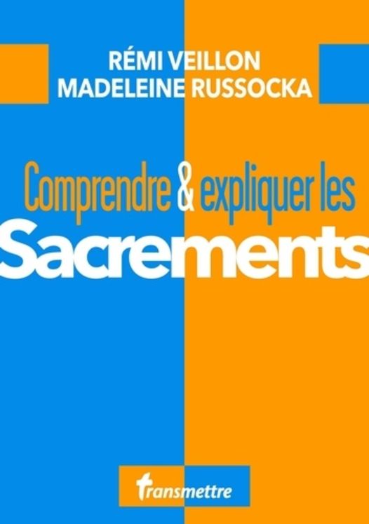 Comprendre et expliquer les sacrements