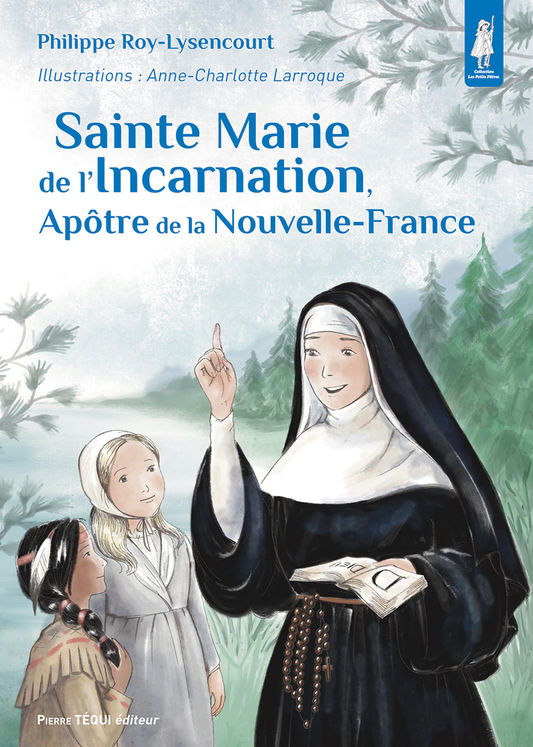 Sainte Marie de l´Incarnation, Apôtre de la Nouvelle-France