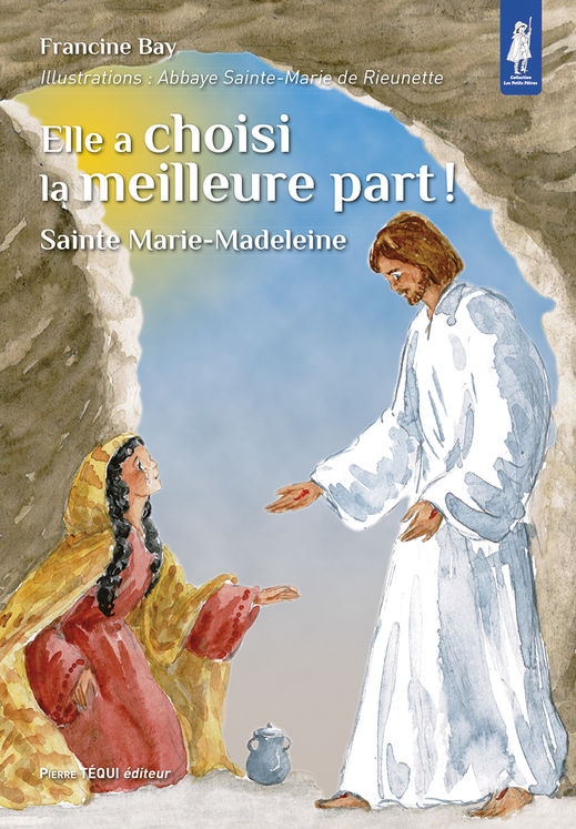 Elle a choisi la meilleure part ! - Sainte Marie-Madeleine - Petits pâtres