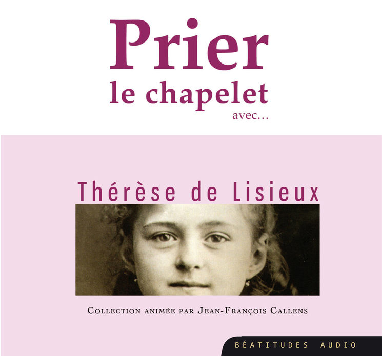 Prier le chapelet avec Thérèse de Lisieux – CD