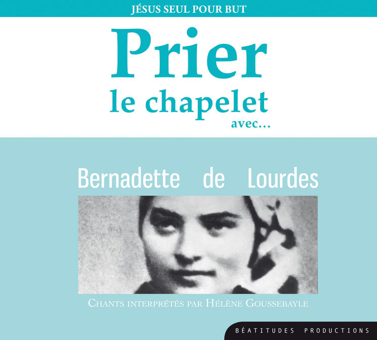 Prier le chapelet avec Bernadette de Lourdes – CD