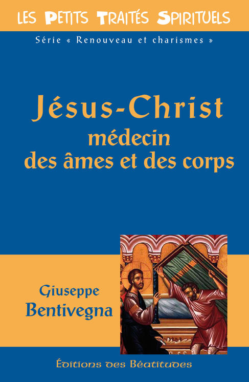 Jésus-Christ médecin des âmes et des corps