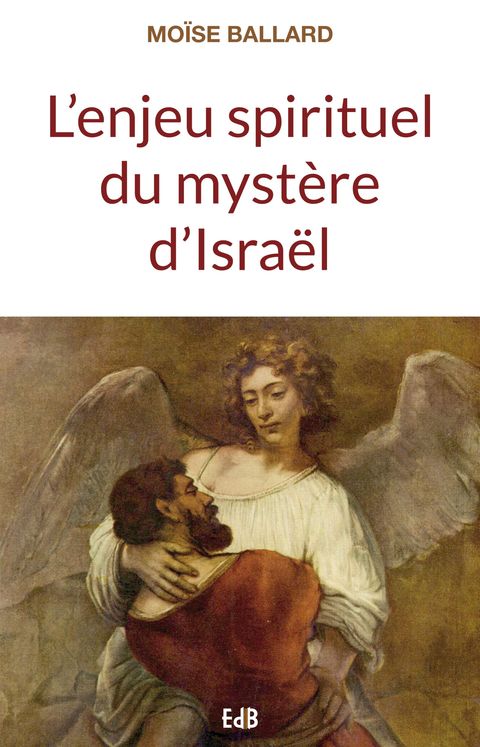 L’enjeu spirituel du mystère d’Israël