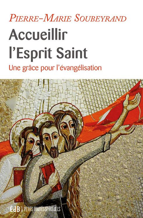 Accueillir l’Esprit Saint