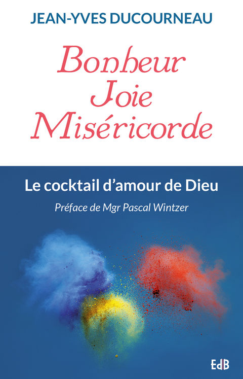 Bonheur Joie Miséricorde