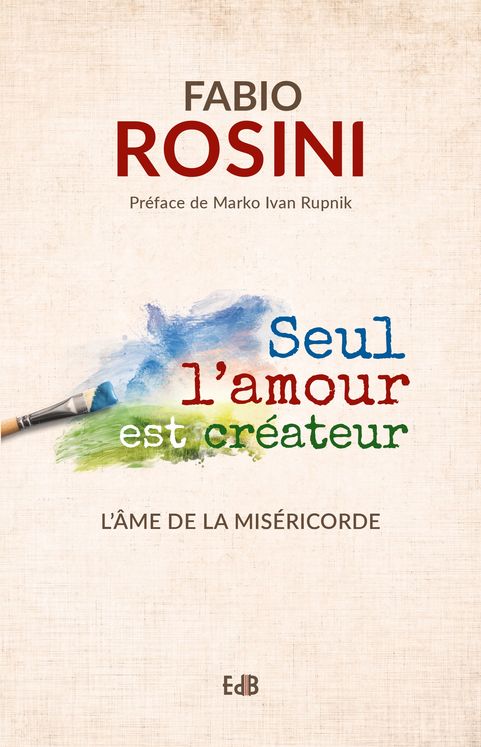 Seul l’amour est créateur