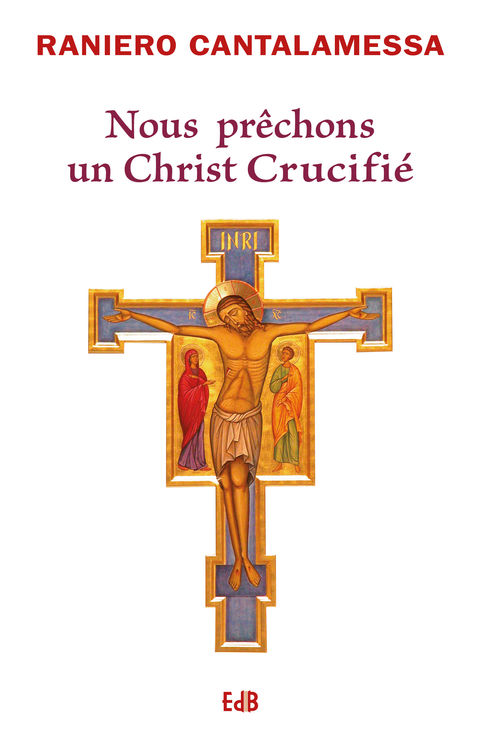 Nous prêchons un Christ crucifié