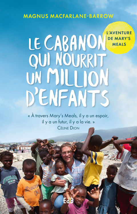 Le cabanon qui nourrit un million d’enfants