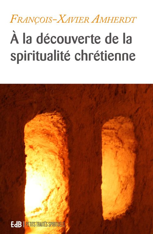 À la découverte de la spiritualité chrétienne