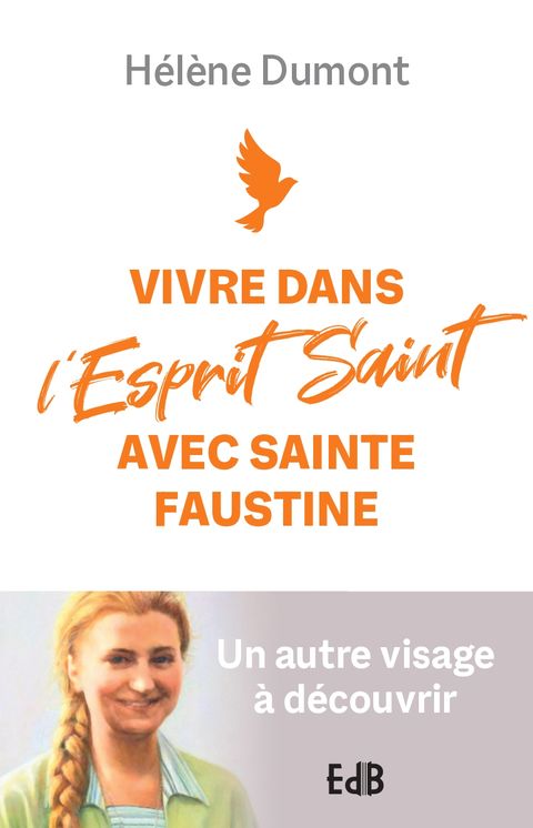 Vivre dans l’Esprit Saint avec sainte Faustine