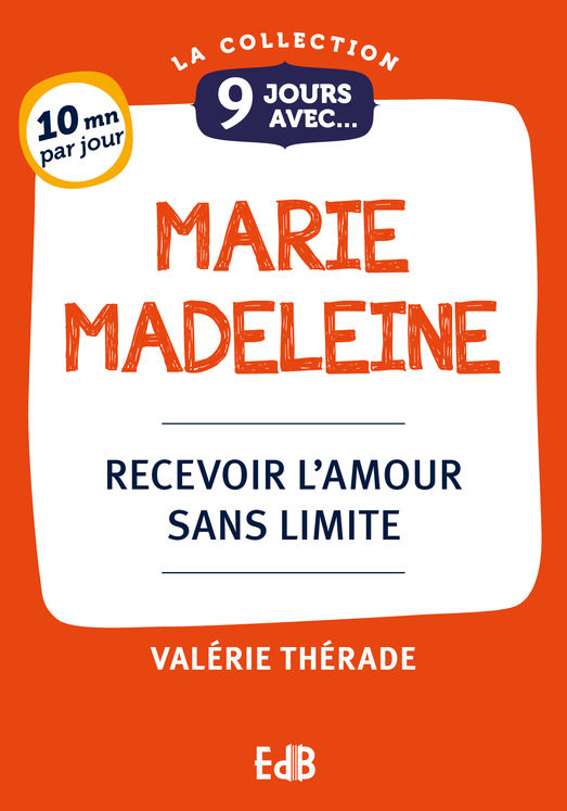 9 jours avec... Marie Madeleine