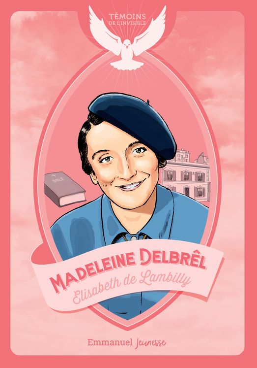 Madeleine Delbrêl - Témoins de l´Invisible