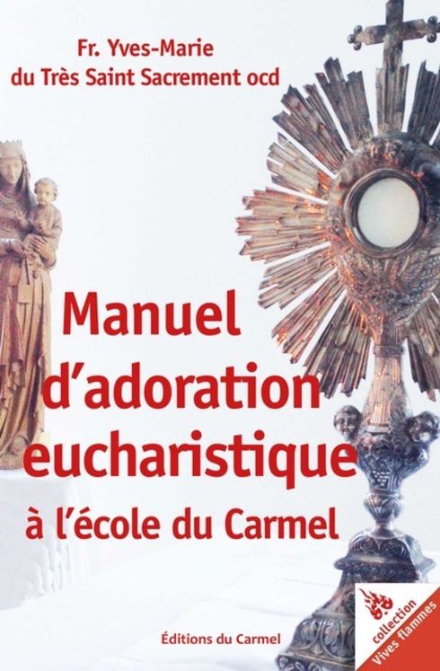 Manuel d’adoration eucharistique à l´école du Carmel