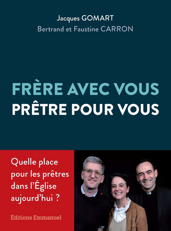 Frère avec vous, prêtre pour vous