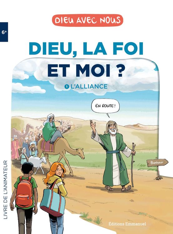 Dieu, la foi et moi ? - Livre de l´animateur 6ème