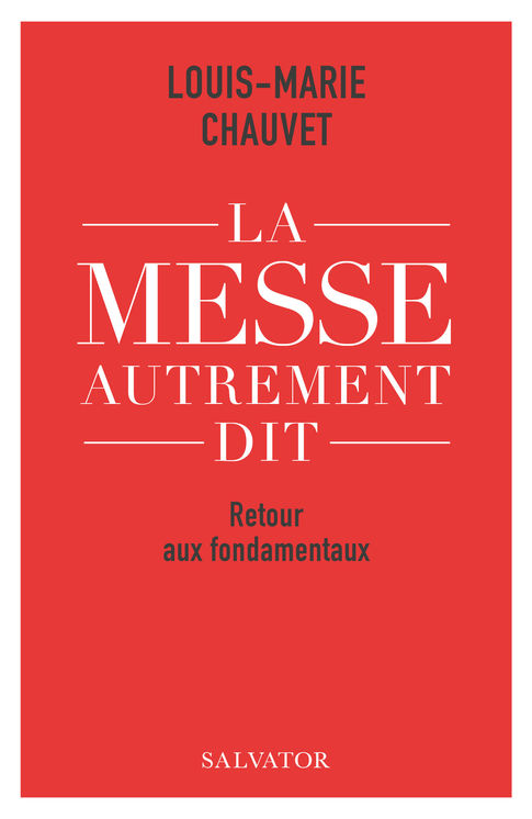 La messe autrement dit - retour aux fondamentaux