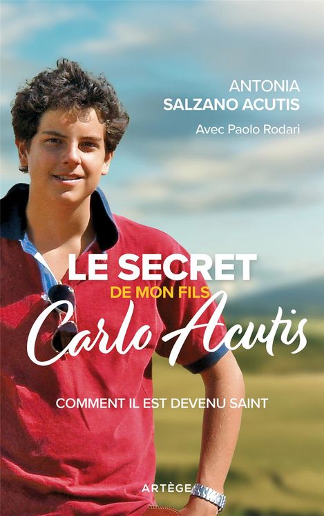 Le secret de mon fils, carlo acutis - comment il est devenu saint