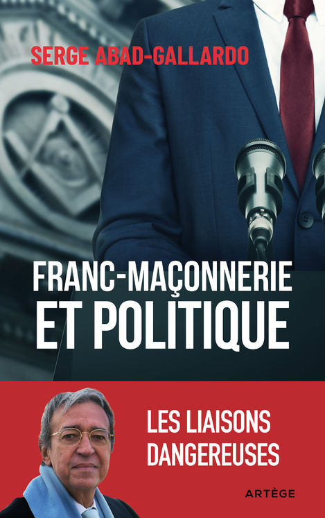 Franc-maçonnerie et politique - Les liaisons dangereuses