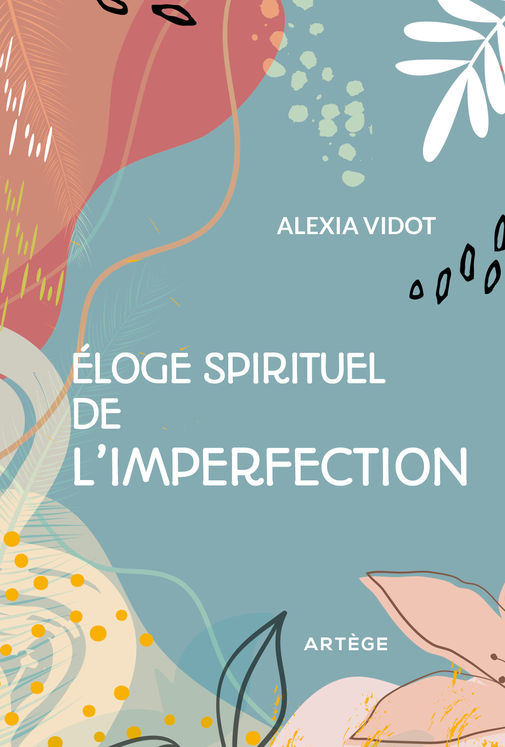 Eloge spirituel de l´imperfection