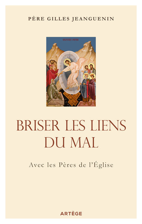 Briser les liens du mal - Avec les pères de l´Eglise