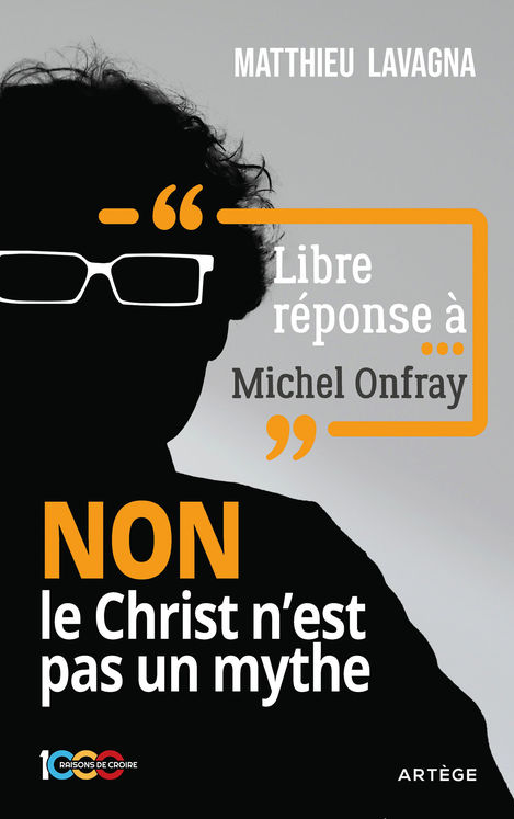 Libre réponse à Michel Onfray - non le christ n´est pas un mythe